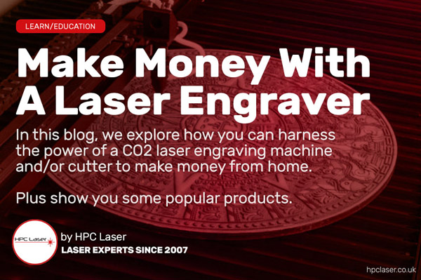 A banner for the HPC guide to making money with a laser cutter or engraver